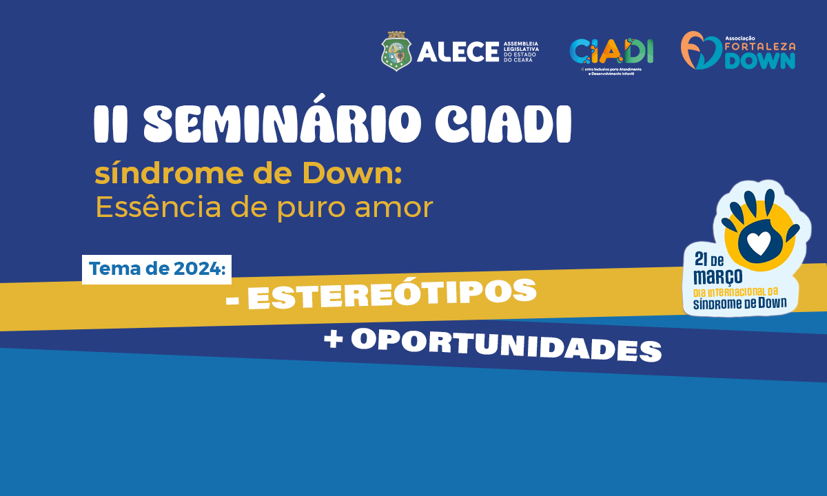 Alece promove ações para sensibilizar sobre integração das pessoas com síndrome de Down