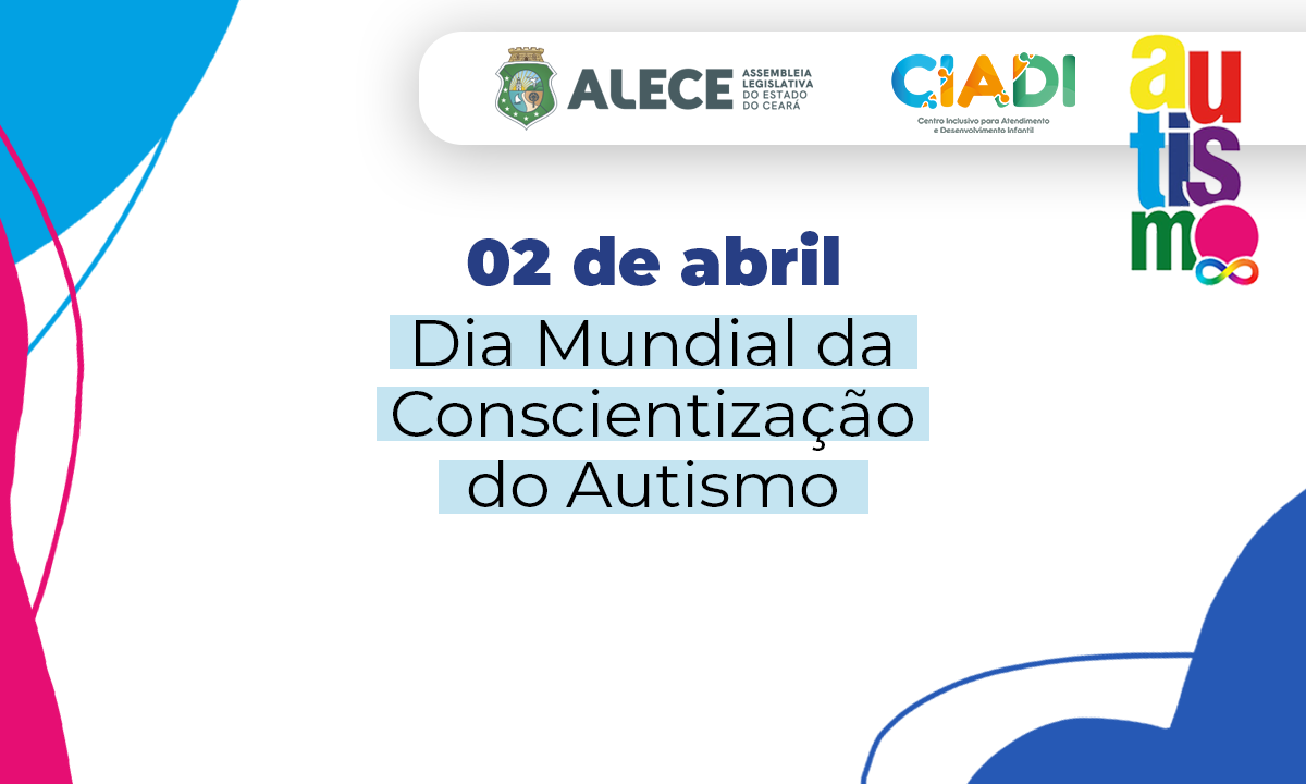 Alece destaca valorização das capacidades das pessoas com autismo