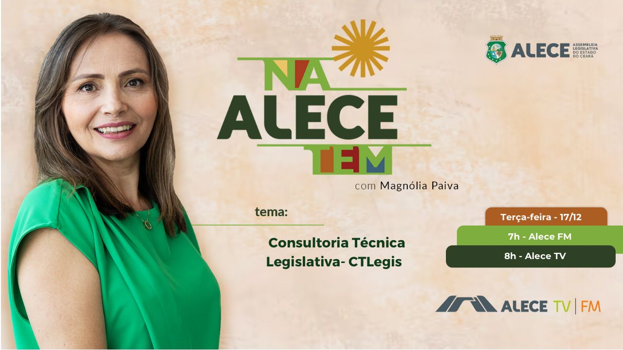 Na Alece Tem apresenta a atuação da Consultoria Técnica da Alece nesta terça-feira