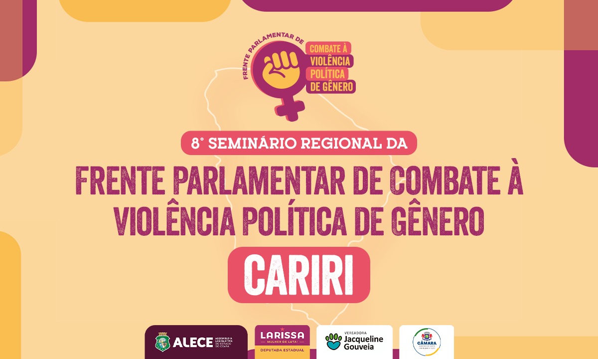 Alece promove encontro regional sobre violência política de gênero em Juazeiro do Norte