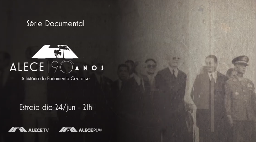 Série documental sobre os 190 anos da Alece terá exibição do primeiro episódio nesta terça-feira