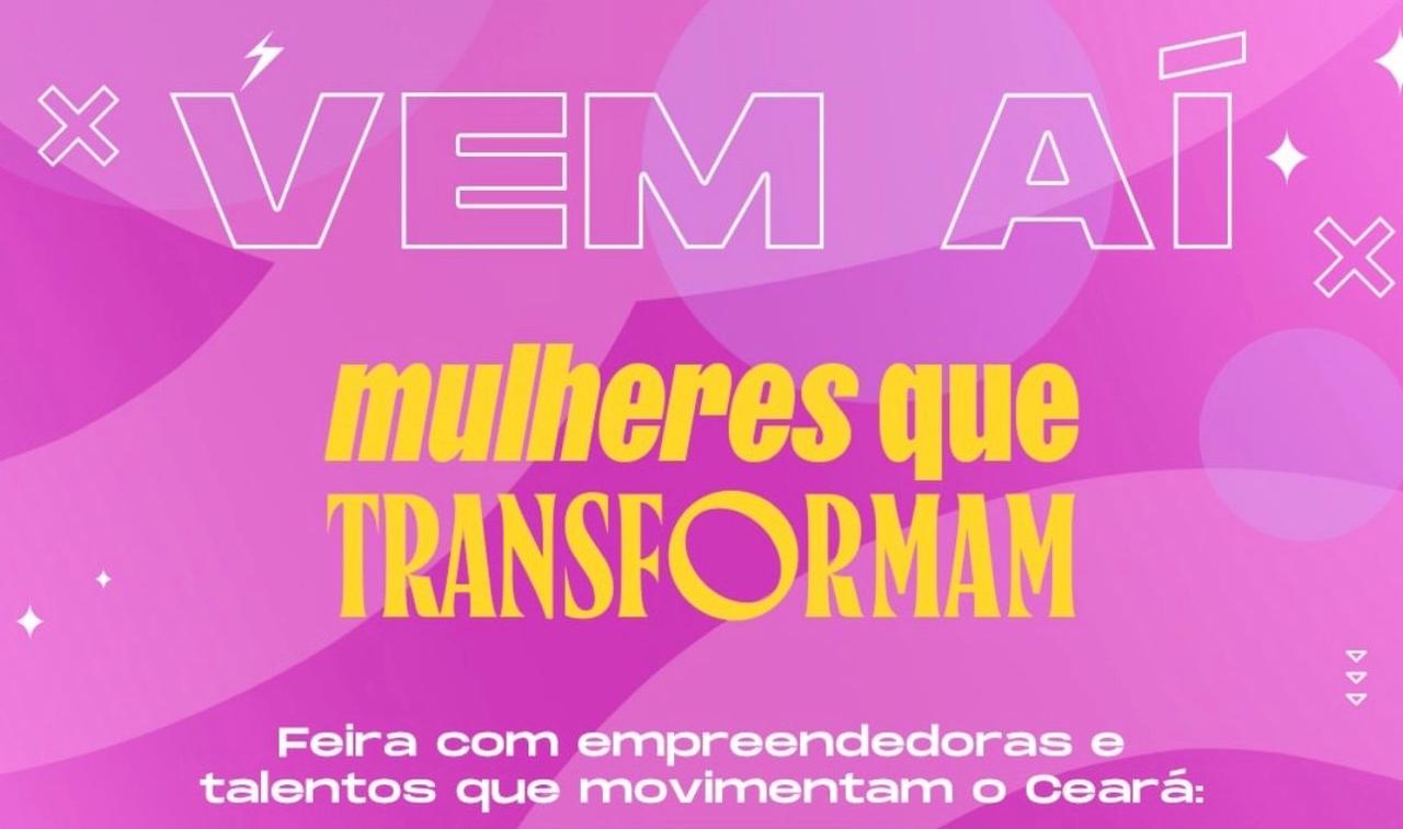 Alece recebe nesta quarta a Feira Mulheres que Transformam