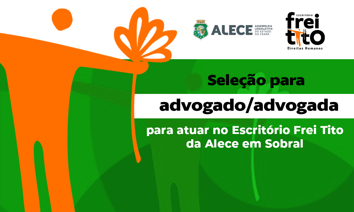 Alece abre inscrição para advogado do Escritório Frei Tito em Sobral