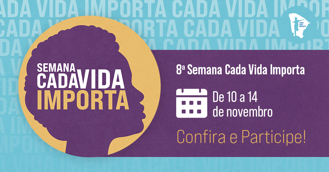 8ª Semana Cada Vida Importa inicia dia 10 de novembro com seminários e audiência