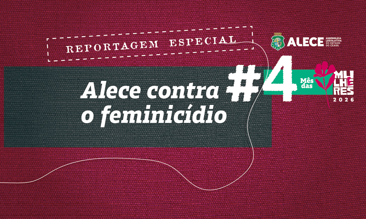 Alece destaca o funcionamento da rede de proteção à mulher vítima de violência no Ceará