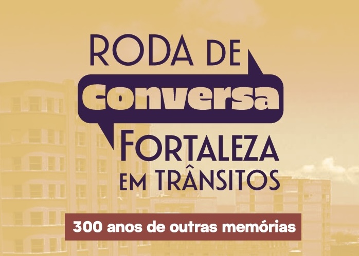 Malce realiza roda de conversa em homenagem aos 300 anos de Fortaleza nesta quarta