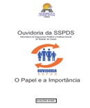 2007 - OUVIDORIA DA SECRETARIA DA SEGURANÇA PÚBLICA E DEFESA SOCIAL (SSPDS)