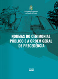 2019 - NORMAS DO CERIMONIAL PÚBLICO E A ORDEM GERAL DE PRECEDÊNCIA