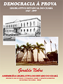1997 - DEMOCRACIA A PROVA - LEGISLATIVO ESTADUAL DO CEARÁ 1947 A 1997