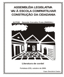 2008 - CORDEL ASSEMBLÉIA LEGISLATIVA VAI À ESCOLA E LEVA CIDADANIA