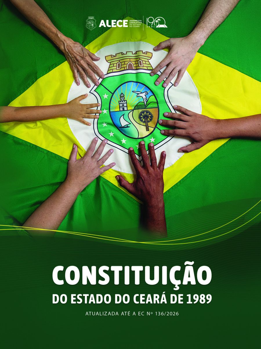CONSTITUIÇÃO DO ESTADO DO CEARÁ DE 1989 - ATUALIZADA ATÉ A EC Nº 136_2026 - EDIÇÕES INESP - ALECE