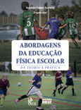 2019 - ABORDAGENS DA EDUCAÇÃO FÍSICA ESCOLAR - DA TEORIA À PRÁTICA