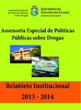 RELATÓRIO INSTITUCIONAL 2013 - 2014 - ASSESSORIA ESPECIAL DE POLÍTICAS PÚBLICAS SOBRE DROGAS