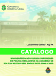 CATÁLOGO MONOGRÁFICO DOS CURSOS SUPERIORES DE POLÍCIA MILITAR REALIZADOS NA ACADEMIA DE POLÍCIA MILI