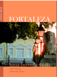 FORTALEZA – UMA BREVE HISTÓRIA