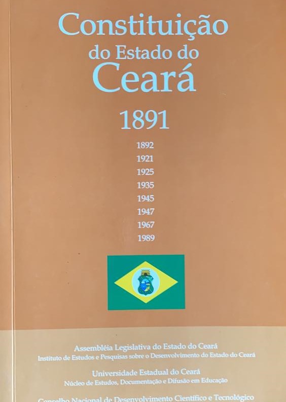 CONSTITUIÇÃO DO ESTADO DO CEARÁ DE 1891 - COLEÇÃO CONSTITUIÇÕES CEARENSES - VOL I