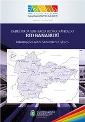 CADERNO DA SUB-BACIA HIDROGRÁFICA DO RIO BANABUIÚ - INFORMAÇÕES SOBRE SANEAMENTO BÁSICO