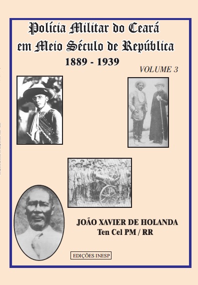 POLÍCIA MILITAR DO CEARÁ EM MEIO SÉCULO DE REPÚBLICA (1889 A 1939)