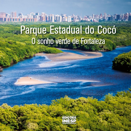 PARQUE ESTADUAL DO COCÓ: O SONHO VERDE DE FORTALEZA