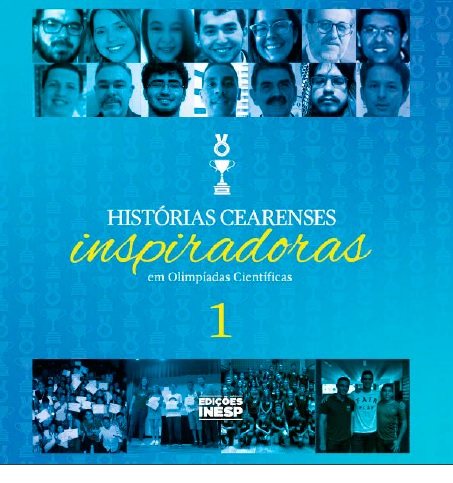 HISTÓRIAS CEARENSES INSPIRADORAS EM OLIMPÍADAS CIENTÍFICAS 1