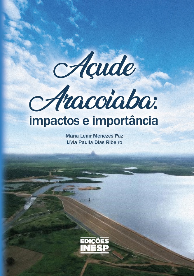 AÇUDE ARACOIABA IMPACTOS E IMPORTÂNCIA PARA O MACIÇO DE BATURITÉ
