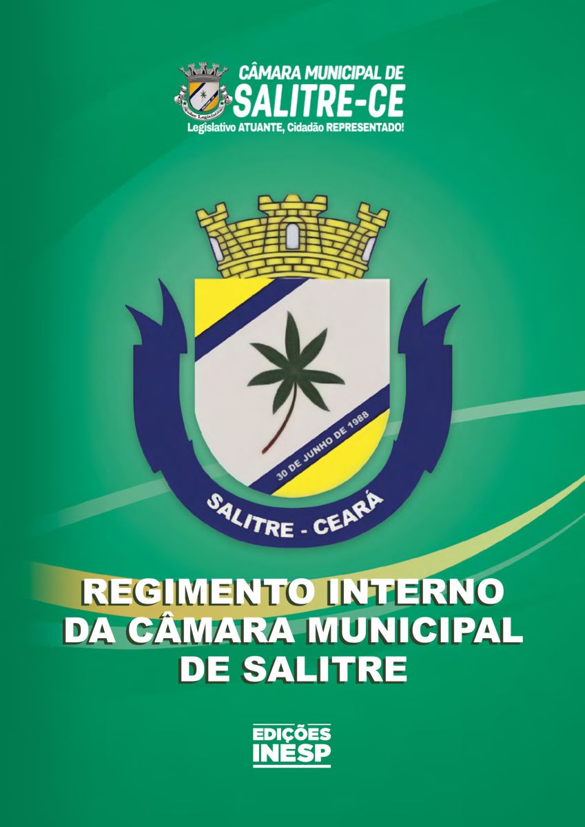 REGIMENTO INTERNO DA CÂMARA MUNICIPAL DE SALITRE
