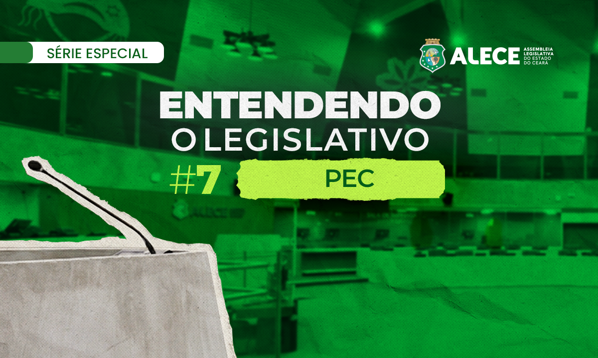 Da proposta à promulgação: entenda como tramita uma PEC na Alece
