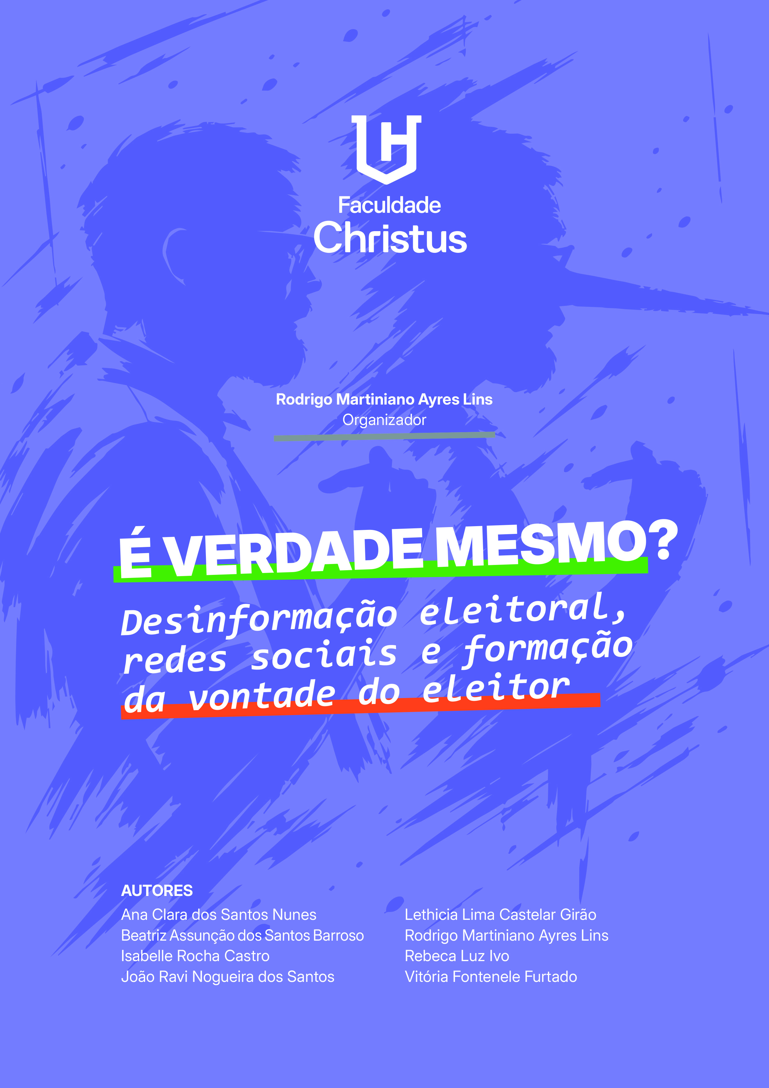 É VERDADE MESMO? DESINFORMAÇÃO ELEITORAL, REDES SOCIAIS E FORMAÇÃO DA VONTADE DO ELEITOR