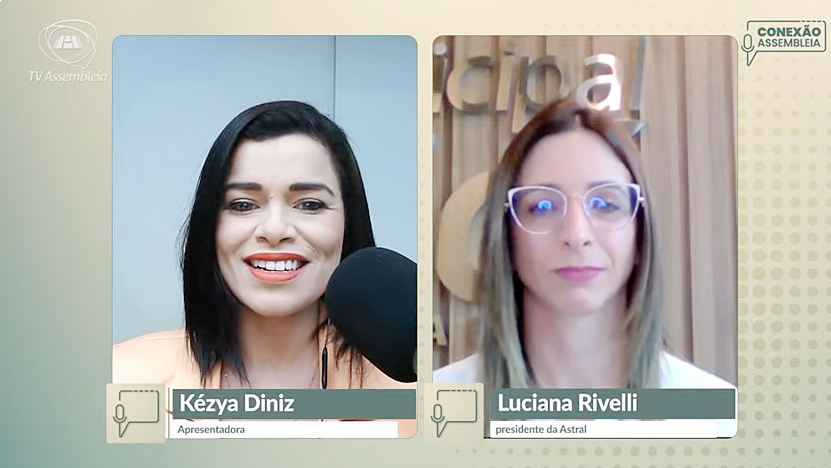 Conexão Assembleia recebe a presidente da Astral, Luciana Rivelli