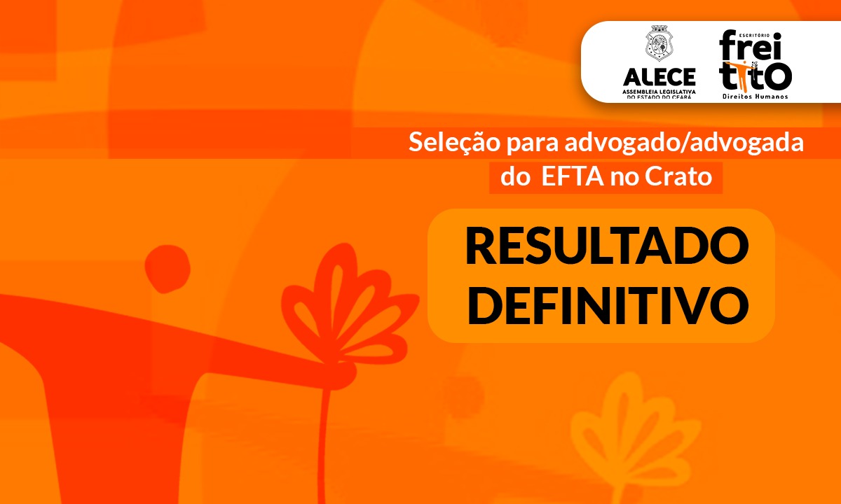 Alece divulga resultado final de seleção para atuar no Escritório Frei Tito no Crato