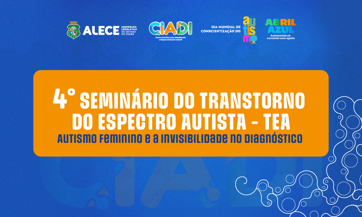 Alece encerra programação do Abril Azul com seminário sobre autismo feminino e desafios no diagnóstico