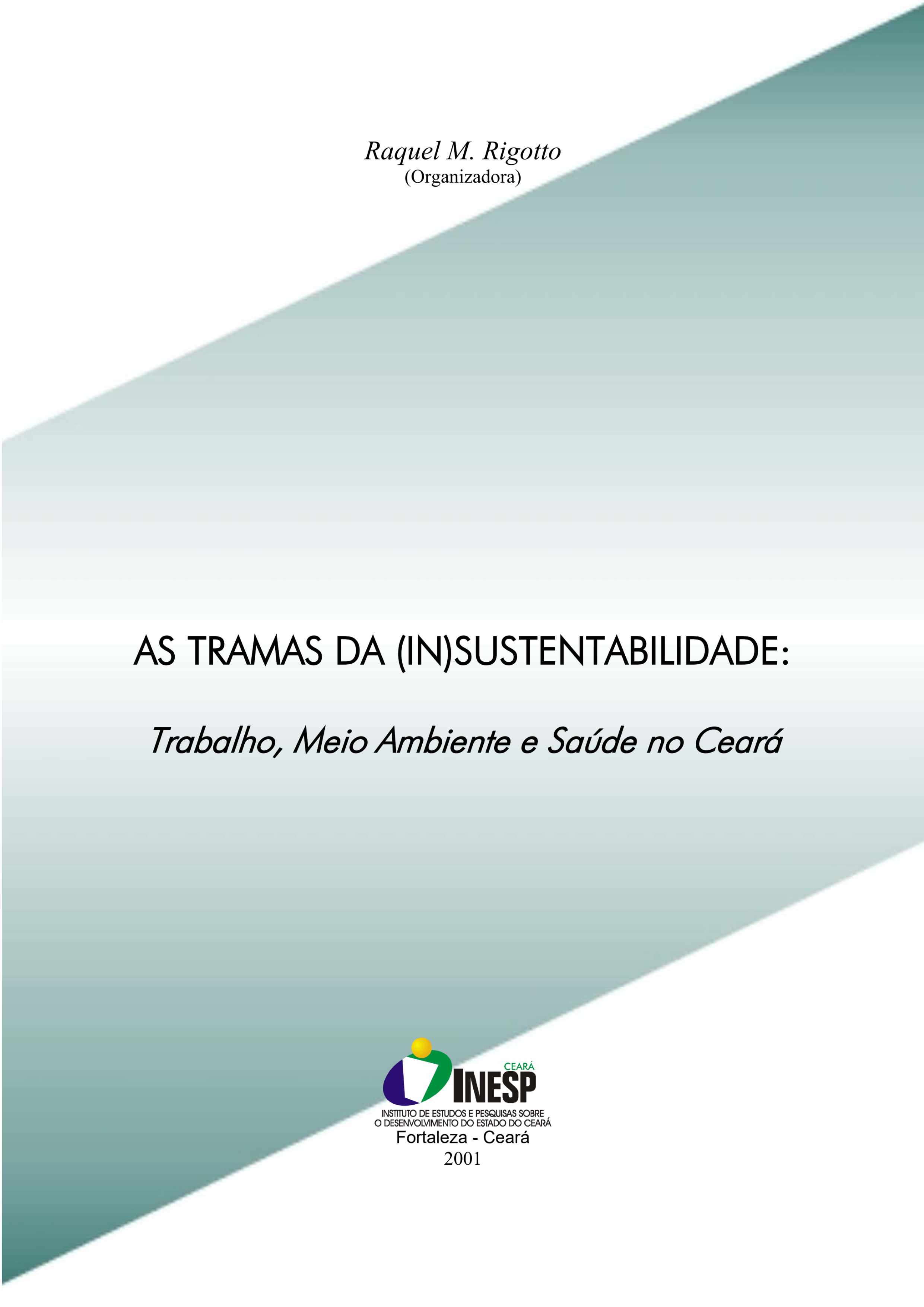 AS TRAMAS DA (IN)SUSTENTABILIDADE - TRABALHO, MEIO AMBIENTE E SAÚDE NO CEARÁ