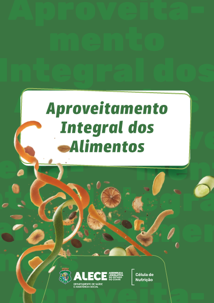 APROVEITAMENTO INTEGRAL DOS ALIMENTOS - DEPARTAMENTO DE SAÚDE E ASSISTÊNCIA SOCIAL (DSAS) - CÉLULA DE NUTRIÇÃO