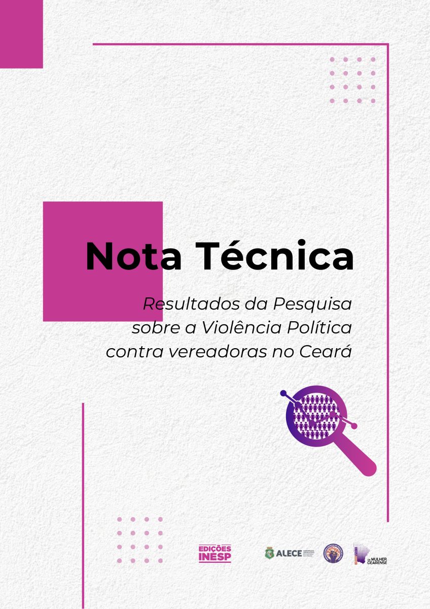 NOTA TÉCNICA - RESULTADOS DA PESQUISA SOBRE A VIOLÊNCIA POLÍTICA CONTRA VEREADORAS NO CEARÁ - PROCURADORIA ESPECIAL DA MULHER DO CEARÁ - OBSERVATÓRIO DA MULHER CEARENSE