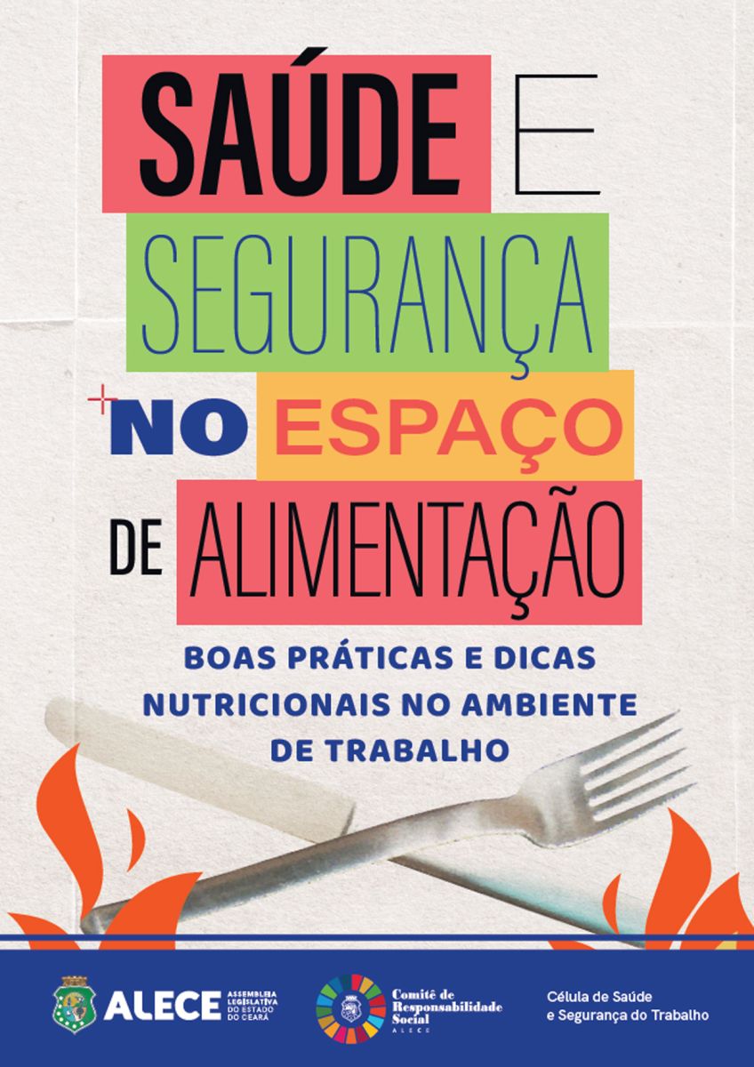 SAÚDE E SEGURANÇA NO ESPAÇO DE ALIMENTAÇÃO - BOAS PRÁTICAS E DICAS NUTRICIONAIS NO AMBIENTE DE TRABALHO - COMITÊ DE RESPONSABILIDADE SOCIAL - CÉLULA DE SAÚDE E SEGURANÇA DO TRABALHO