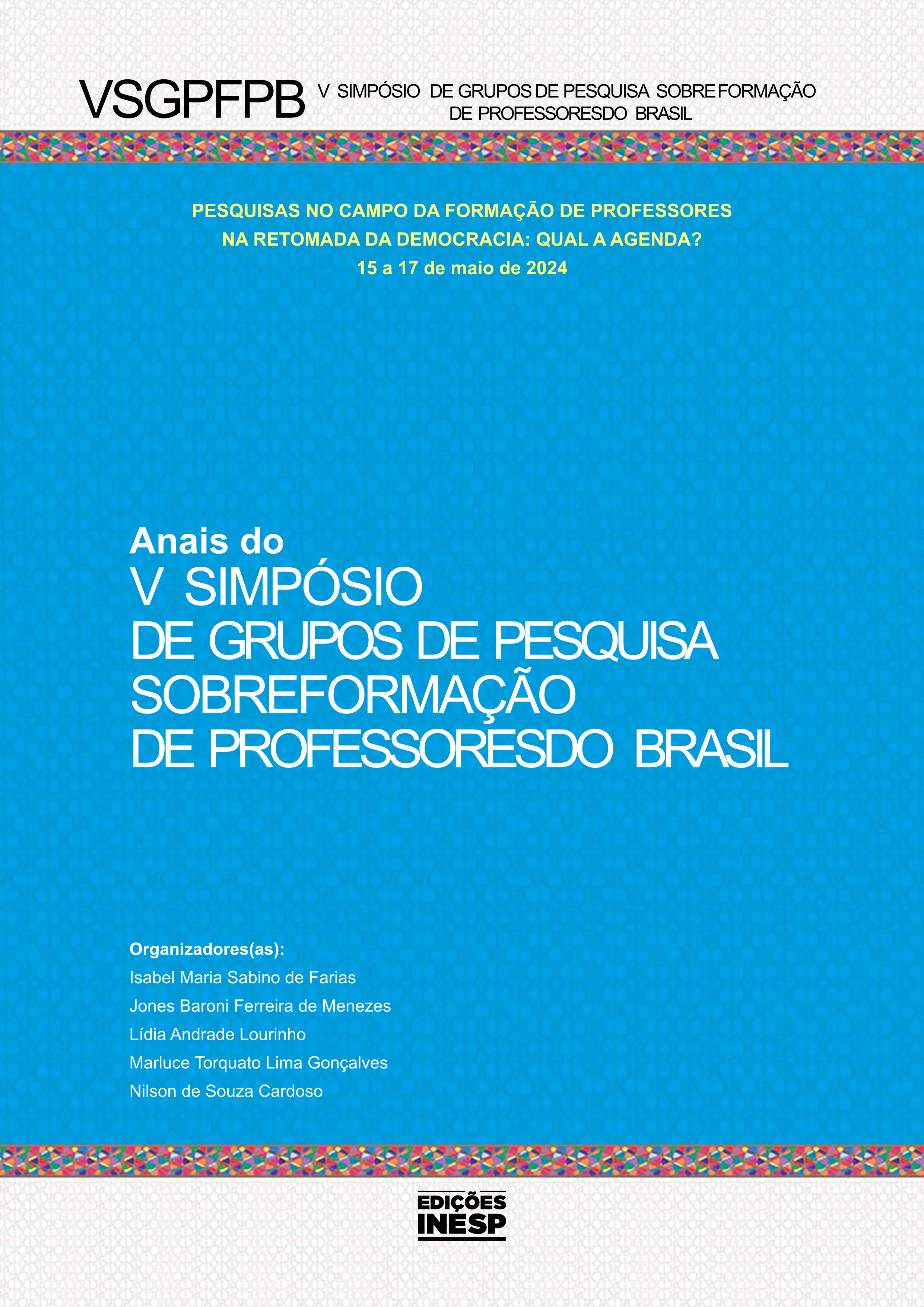 ANAIS DO V SIMPÓSIO DE GRUPOS DE PESQUISA SOBRE FORMAÇÃO DE PROFESSORES DO BRASIL