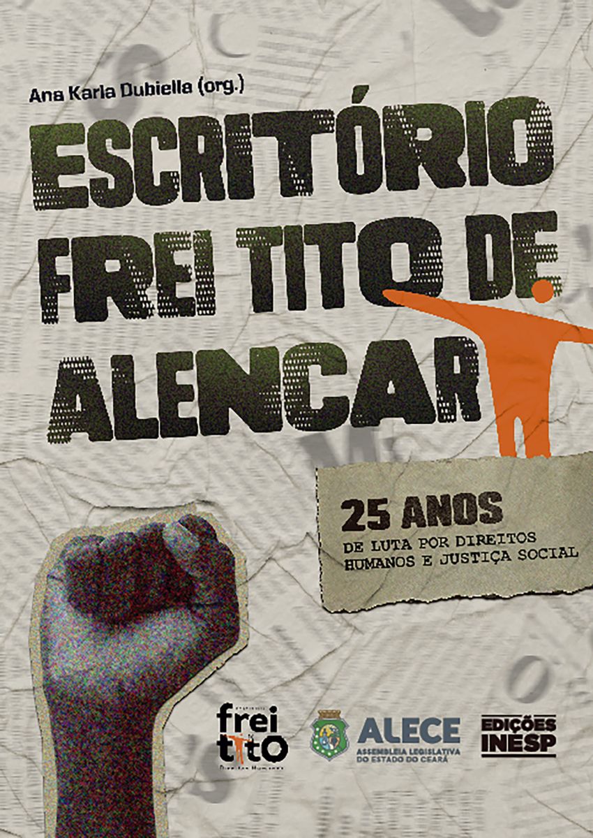ESCRITÓRIO FREI TITO DE ALENCAR - 25 ANOS DE LUTA POR DIREITOS HUMANOS E JUSTIÇA SOCIAL