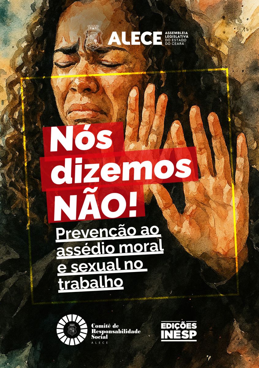 NÓS DIZEMOS NÃO - PREVENÇÃO AO ASSÉDIO MORAL E SEXUAL NO TRABALHO