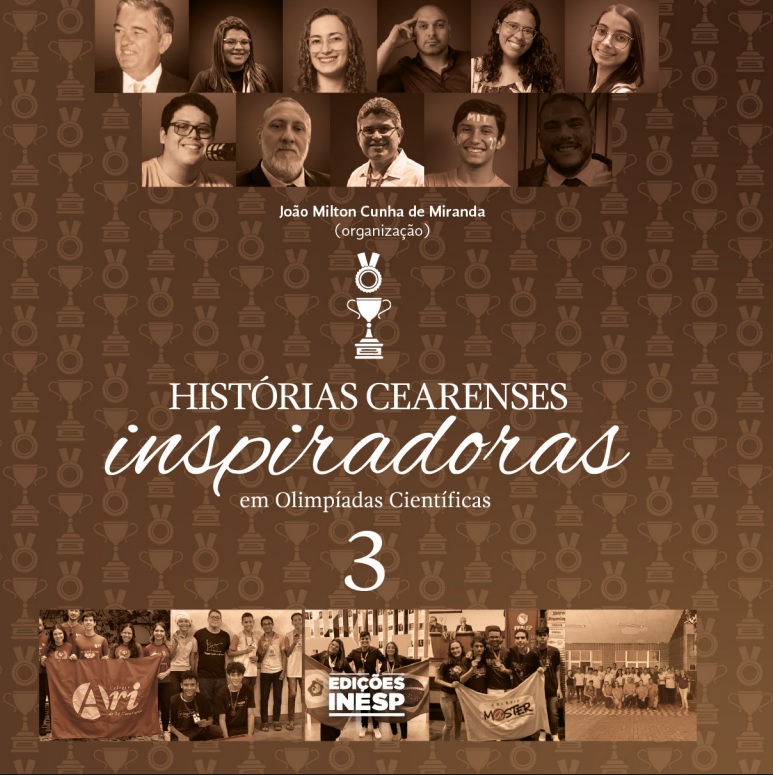 HISTÓRIAS CEARENSES INSPIRADORAS EM OLIMPÍADAS CIENTÍFICAS 3