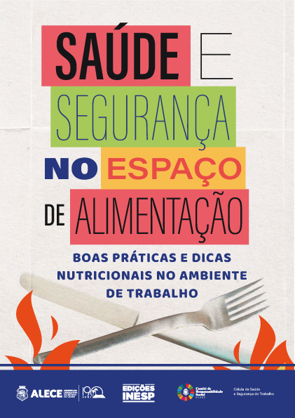 SAÚDE E SEGURANÇA NO ESPAÇO DE ALIMENTAÇÃO: BOAS PRÁTICAS E DICAS NUTRICIONAIS NO AMBIENTE DE TRABALHO - COMITÊ DE RESPONSABILIDADE SOCIAL - CÉLULA DE SAÚDE E SEGURANÇA DO TRABALHO