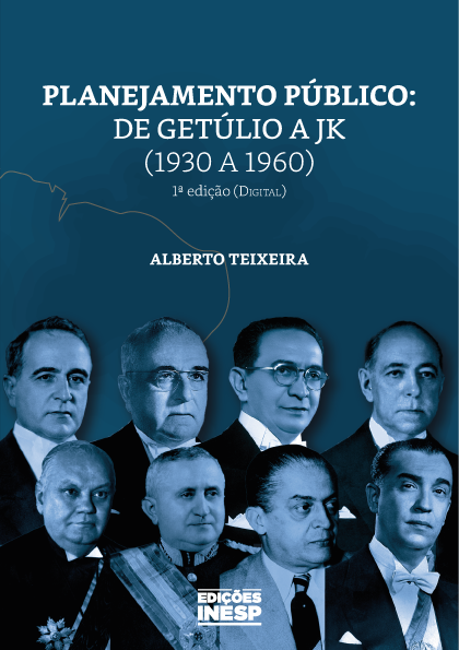 PLANEJAMENTO PÚBLICO - DE GETÚLIO A JK - 2ª EDIÇÃO