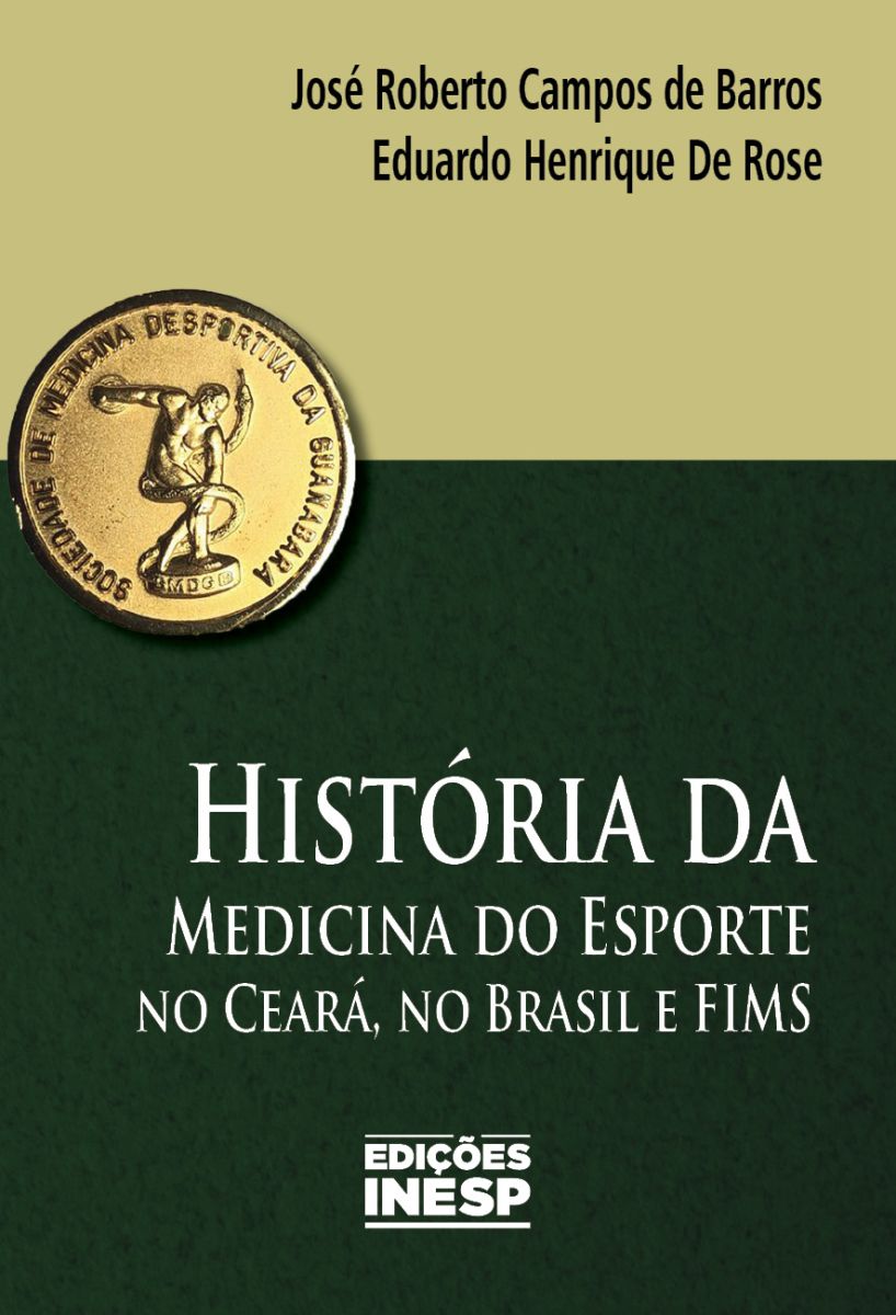 HISTÓRIA DA MEDICINA DO ESPORTE NO CEARÁ, NO BRASIL E FIMS