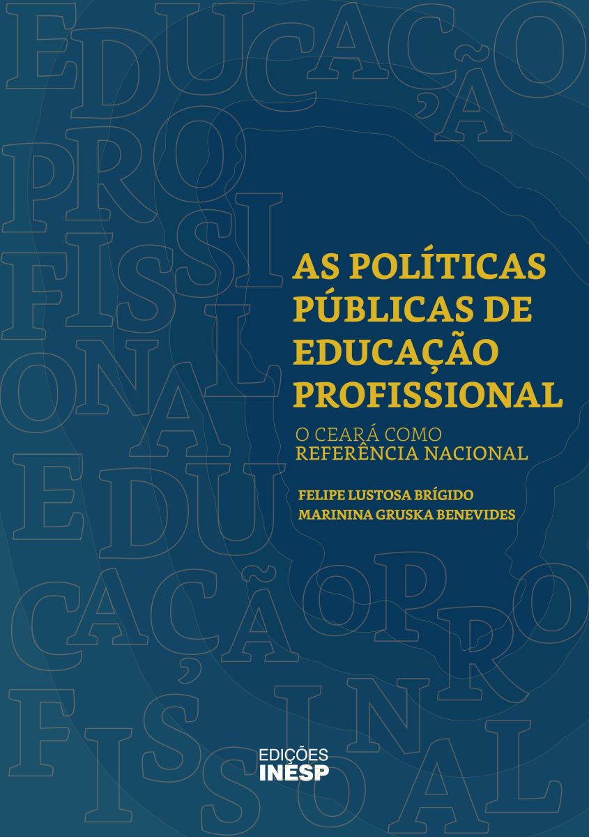 AS POLÍTICAS PÚBLICAS DE EDUCAÇÃO PROFISSIONAL - O CEARÁ COMO REFERÊNCIA NACIONAL