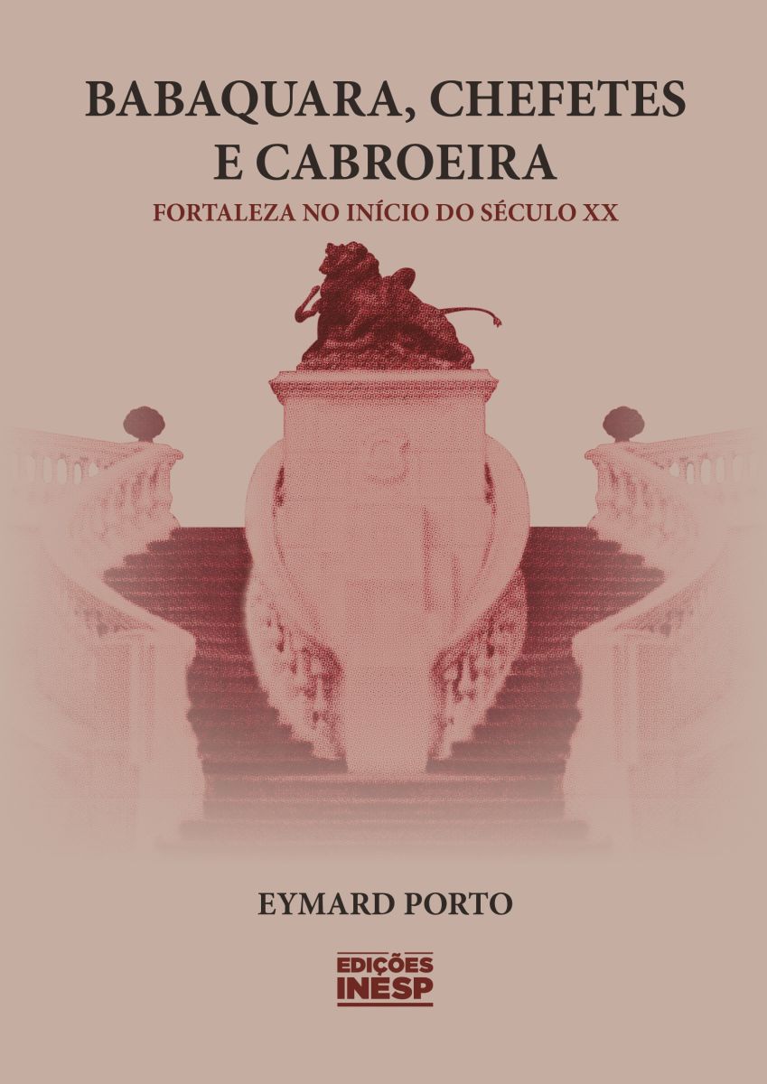 BABAQUARA, CHEFETES E CABROEIRA - FORTALEZA NO INÍCIO DO SÉCULO XX