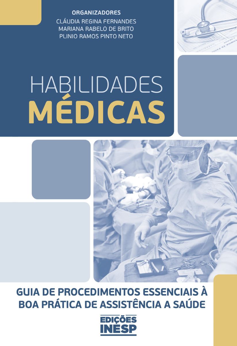 HABILIDADES MÉDICAS - GUIA DE PROCEDIMENTOS ESSECIAIS À BOA PRÁTICA DE ASSISTÊNCIA A SAÚDE