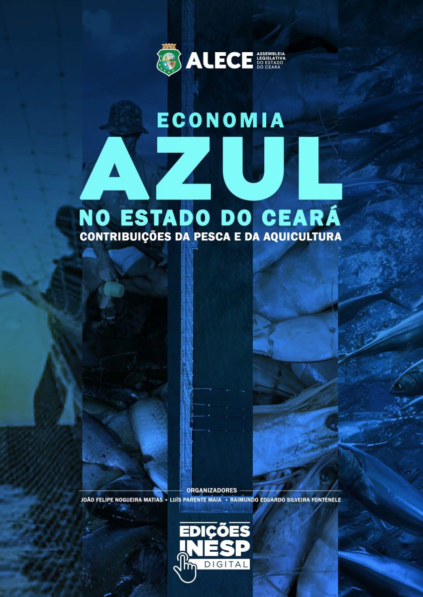 ECONOMIA AZUL NO ESTADO DO CEARÁ - CONTRIBUIÇÕES DA PESCA E DA AQUICULTURA
