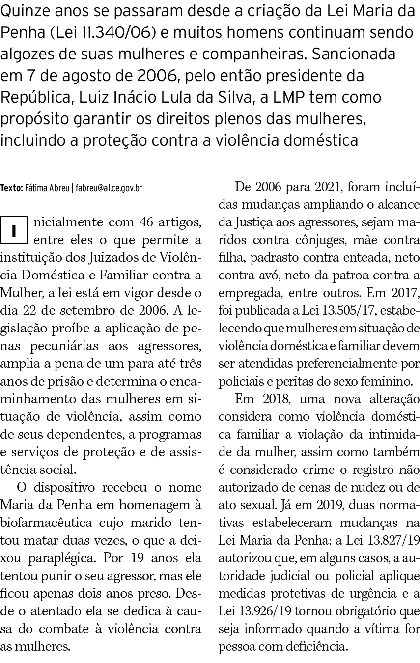 Quinze anos se passaram desde a criação da Lei Maria da Penha (Lei 11 340 06) e muitos homens continuam sendo algozes   