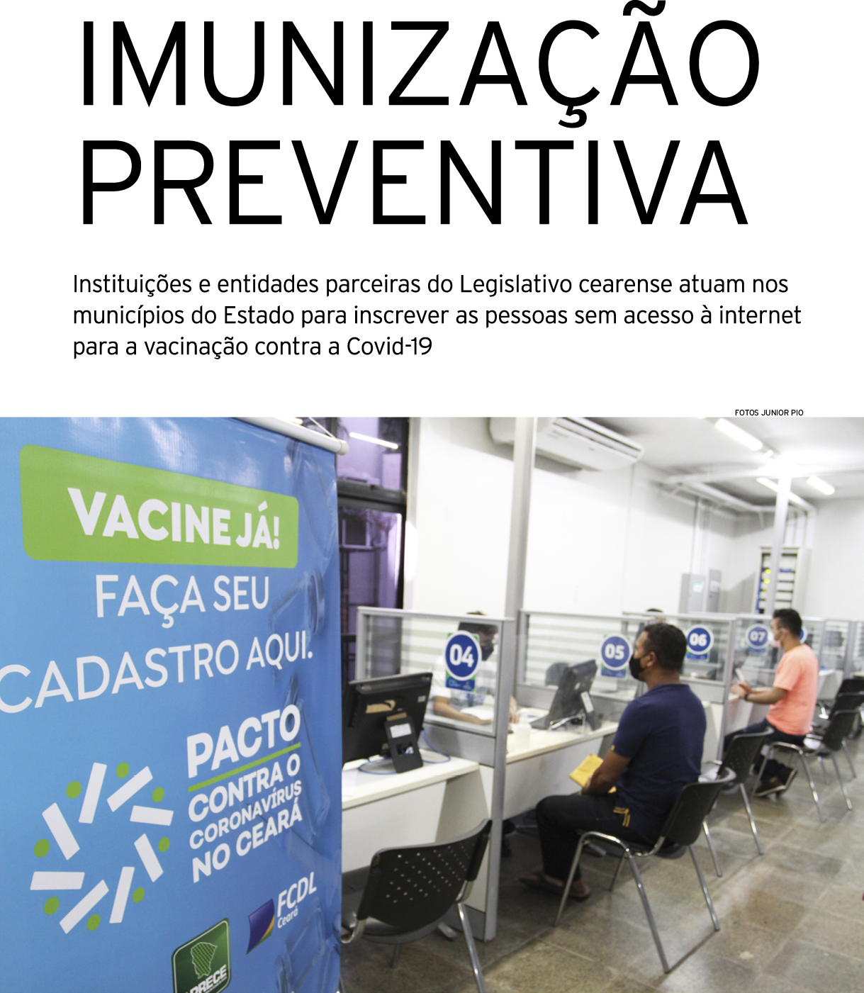 IMUNIZAÇÃO PREVENTIVA Instituições e entidades parceiras do Legislativo cearense atuam nos municípios do Estado para    