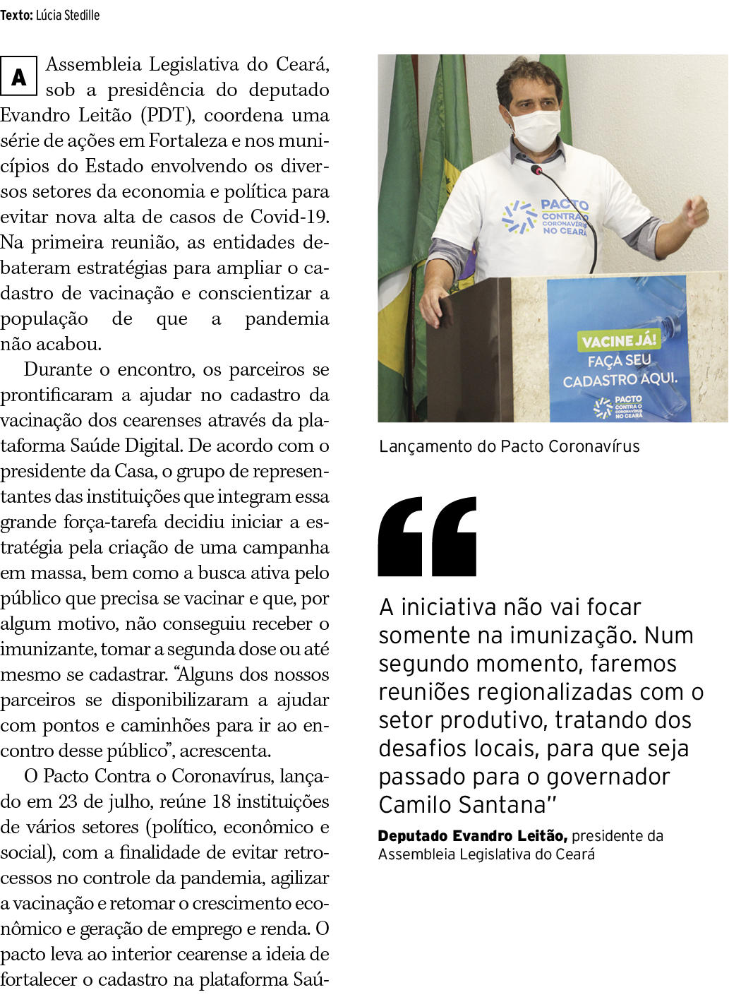 Texto: Lúcia Stedille Assembleia Legislativa do Ceará, sob a presidência do deputado Evandro Leitão (PDT), coordena u   