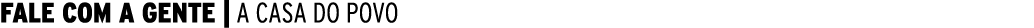  fale com a gente   A casa do povo